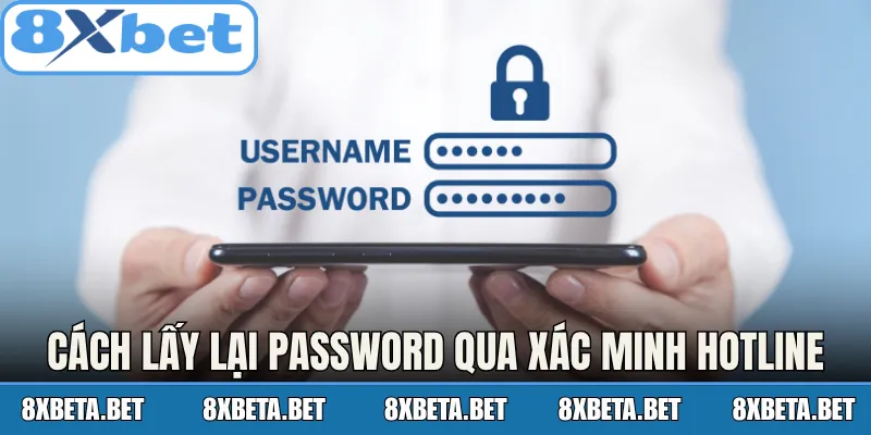 Cách lấy lại password qua xác minh hotline