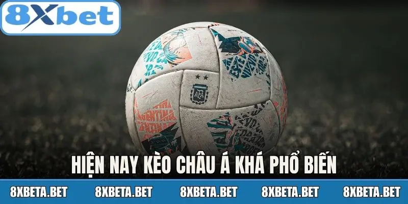 Hiện nay kèo châu Á khá phổ biến