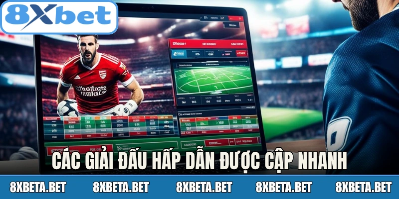 Các giải đấu hấp dẫn được cập nhanh